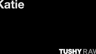 TUSHYRAW - Katie legelső popó kefélése